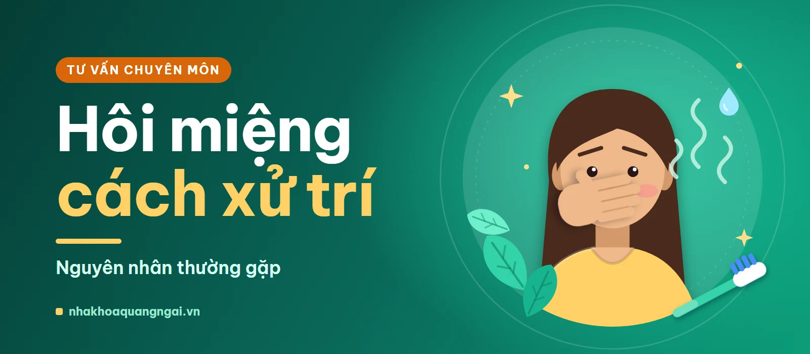 Hôi miệng: nguyên nhân thường gặp và cách xử trí